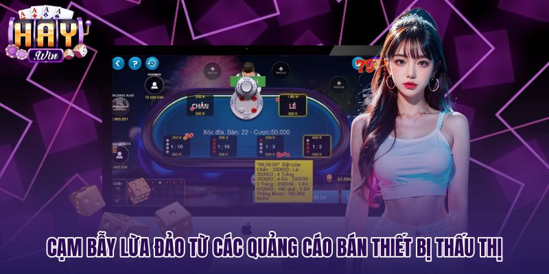 Cạm bẫy lừa đảo từ thiết bị nhìn xuyên xóc đĩa