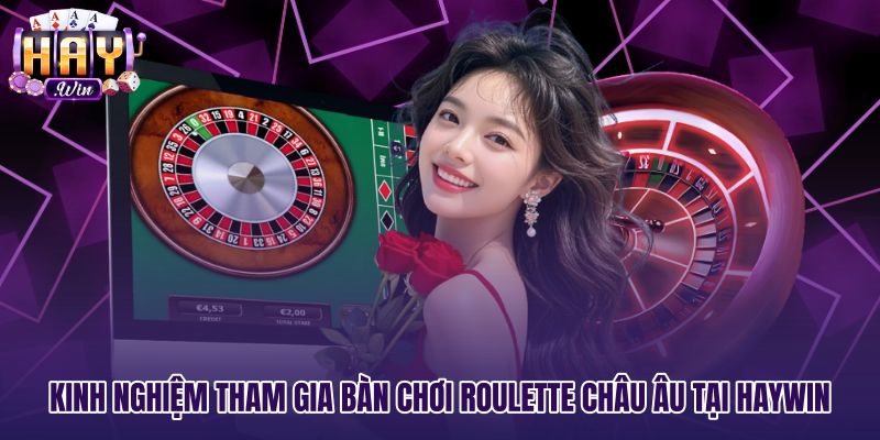 Thao tác đặt chip Roulette châu Âu trực tuyến trên bàn Haywin