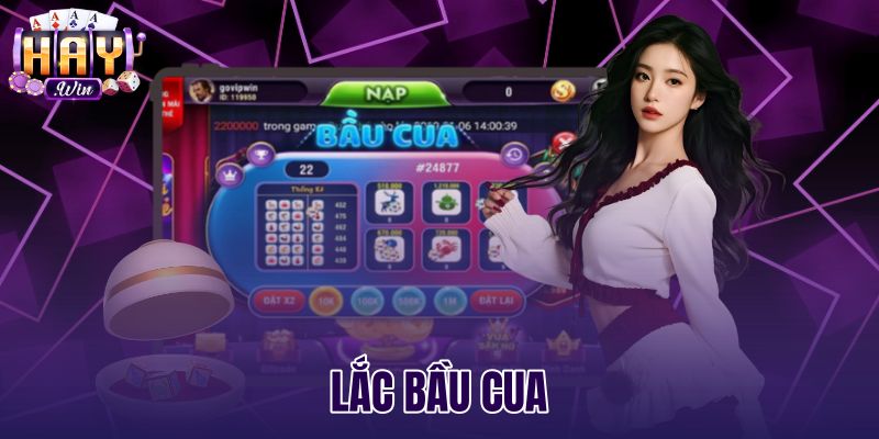Lắc Bầu Cua - 4 Bước Chuẩn Và Tỷ Lệ Thưởng Tại Haywin