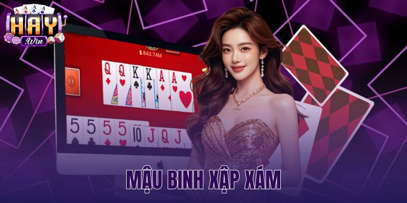 Mậu Binh Xập Xám - Cách Xếp 3 Chi Chuẩn Xác Tại Haywin