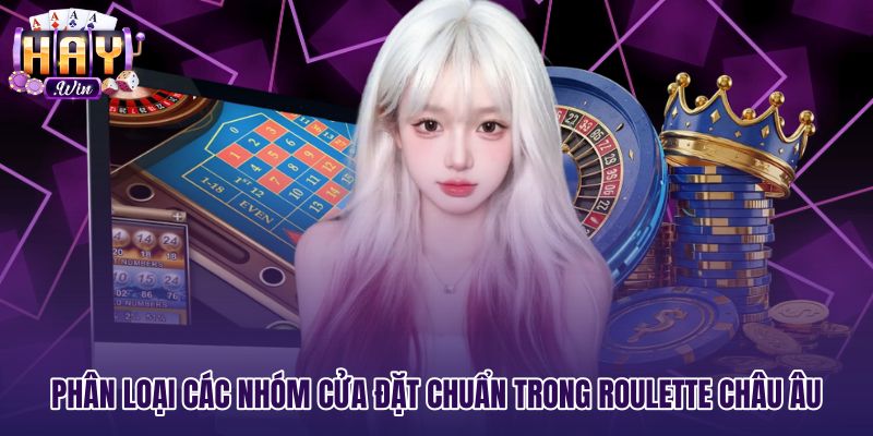 Bảng nhóm cửa cược Roulette châu Âu kèm tỷ lệ thưởng chuẩn