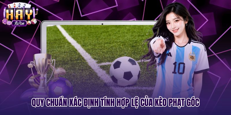 quy-chuan-xac-dinh-tinh-hop-le-cua-keo-phat-goc Quy chuẩn công nhận kèo phạt góc hợp lệ trên sân cỏ
