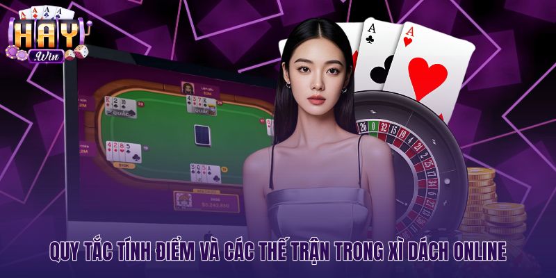 Quy tắc tính điểm cùng thứ bậc tổ hợp Xì dách online
