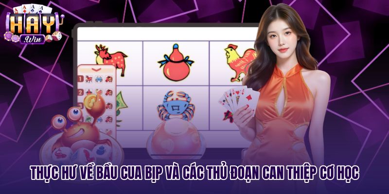 Chiêu trò bầu cua bịp với thiết bị cơ học tinh vi